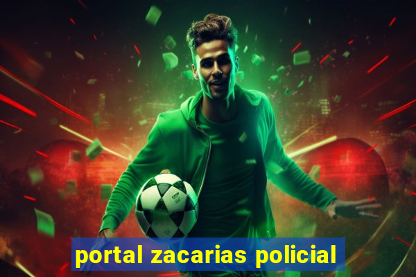 portal zacarias policial